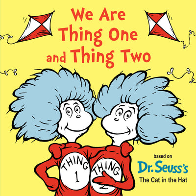 Cover Image for We Are Thing One and Thing Two: Based on Dr. Seuss's the Cat in the Hat -- Dr Seuss, Board Books
