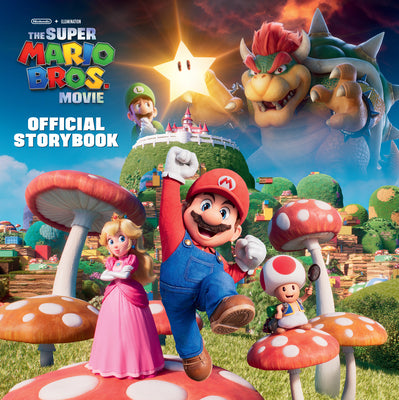 Cover Image for Nintendo(r) and Illumination Present the Super Mario Bros. Movie Official Storybook -- Michael Moccio, Hardcover