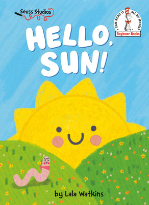 Cover Image for Hello, Sun!: A Seuss Studios Book -- Lala Watkins, Hardcover