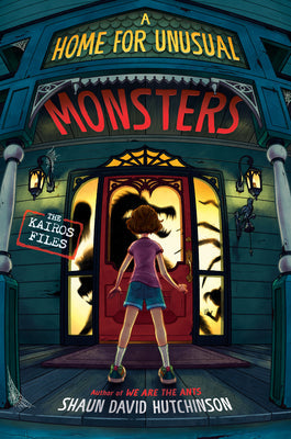 A Home for Unusual Monsters -- Shaun David Hutchinson, Hardcover