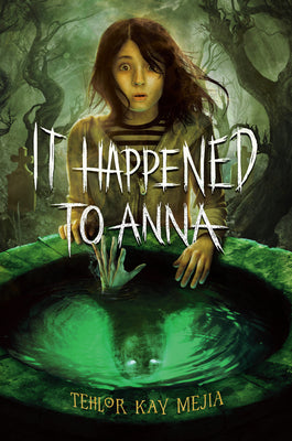 It Happened to Anna -- Tehlor Kay Mejia, Hardcover