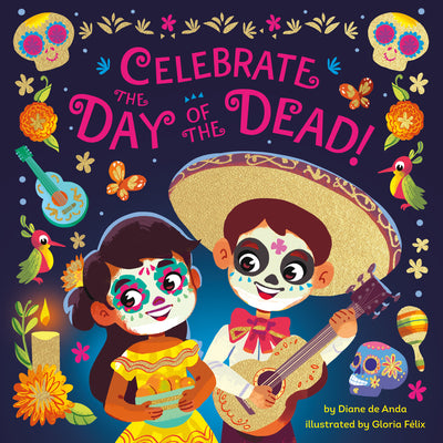 Cover Image for Celebrate the Day of the Dead! -- Diane de Anda, Board Books