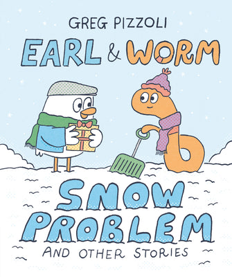 Cover Image for Earl & Worm #3: Snow Problem and Other Stories -- Greg Pizzoli, Hardcover