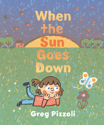 Cover Image for When the Sun Goes Down: A Bedtime Book -- Greg Pizzoli, Hardcover