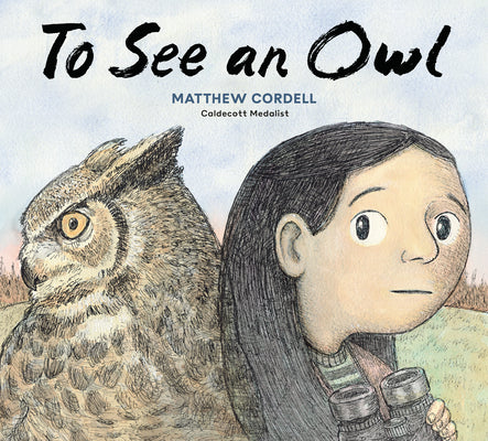 Cover Image for To See an Owl -- Matthew Cordell, Hardcover