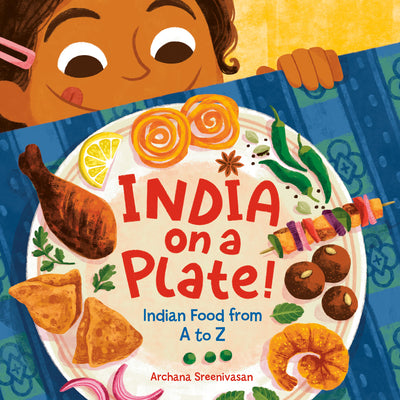 Cover Image for India on a Plate!: Indian Food from A to Z -- Archana Sreenivasan, Board Books