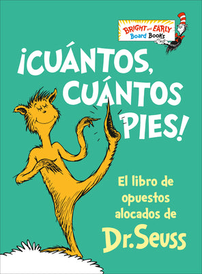 Cover Image for ¡Cuántos, Cuántos Pies! (the Foot Book Spanish Edition): El Libro de Opuestos Alocados de Dr. Seuss -- Dr Seuss, Board Books