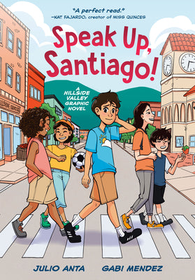 Cover Image for Speak Up, Santiago!: (A Hillside Valley Graphic Novel) -- Julio Anta, Paperback