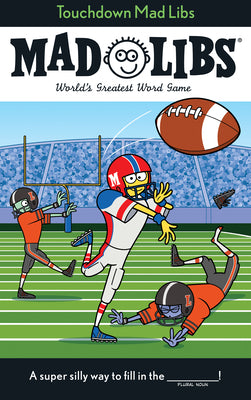 Cover Image for Touchdown Mad Libs: World's Greatest Word Game about Football -- Mickie Matheis, Paperback