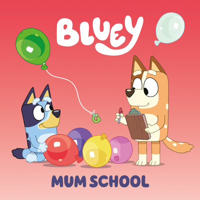 Cover Image for Bluey: Mum School -- Penguin Young Readers Licenses, Paperback