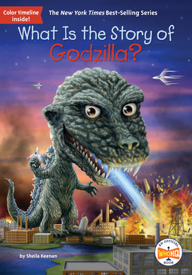 Cover Image for What Is the Story of Godzilla? -- Sheila Keenan, Paperback