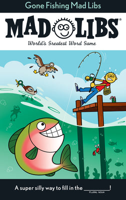 Cover Image for Gone Fishing Mad Libs: World's Greatest Word Game -- Stacy Wasserman, Paperback