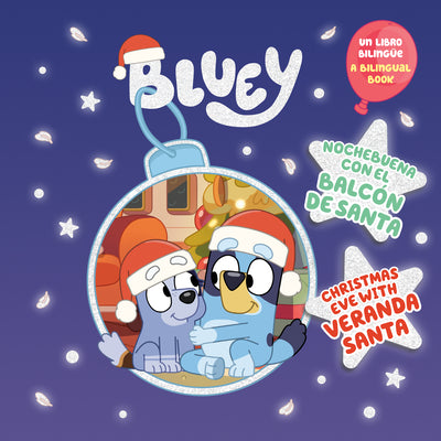Cover Image for Bluey: Christmas Eve with Veranda Santa/Nochebuena Con El Balcón de Santa (Bilingual English-Spanish Edition) -- Penguin Young Readers Licenses, Paperback