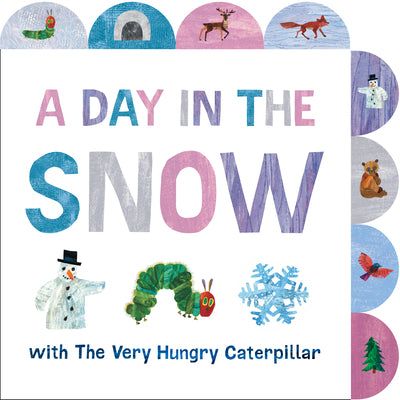 Cover Image for A Day in the Snow with the Very Hungry Caterpillar: A Tabbed Board Book -- Eric Carle, Board Books