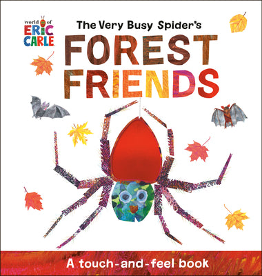 Cover Image for The Very Busy Spider's Forest Friends: A Touch-And-Feel Book -- Eric Carle, Paperback
