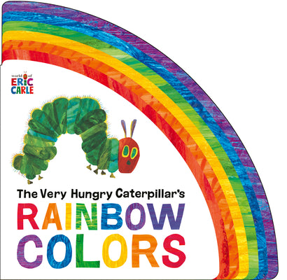 Cover Image for The Very Hungry Caterpillar's Rainbow Colors -- Eric Carle, Board Books