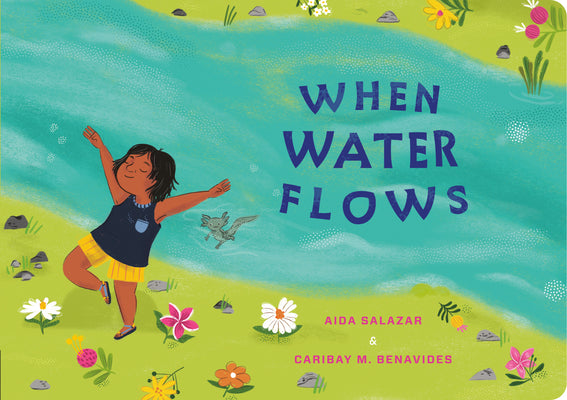 Cover Image for When Water Flows -- Aida Salazar, Board Books