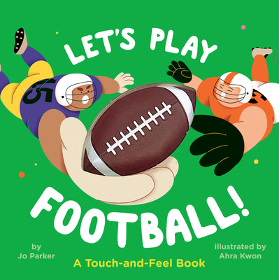 Cover Image for Let's Play Football!: A Touch-And-Feel Book -- Jo Parker, Board Books