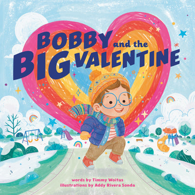 Bobby and the Big Valentine -- Timmy Woitas, Hardcover