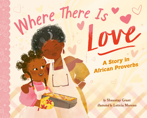 Cover Image for Where There Is Love: A Story in African Proverbs -- Shauntay Grant, Hardcover