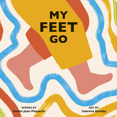 Cover Image for My Feet Go -- Ammi-Joan Paquette, Board Books