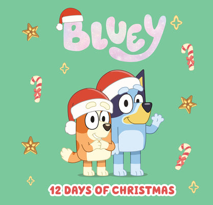 Cover Image for Bluey: 12 Days of Christmas -- Penguin Young Readers Licenses, Hardcover