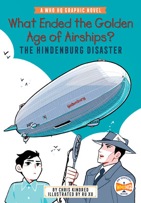 Cover Image for What Ended the Golden Age of Airships? the Hindenburg Disaster: A Who HQ Graphic Novel -- Chris Kindred, Paperback