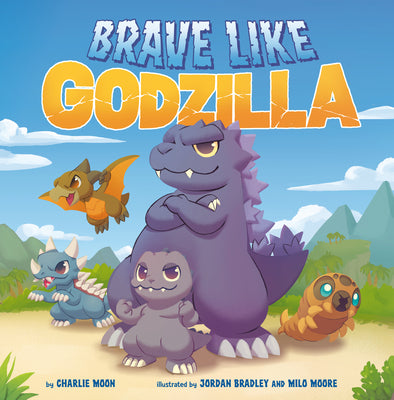 Cover Image for Brave Like Godzilla -- Charlie Moon, Hardcover