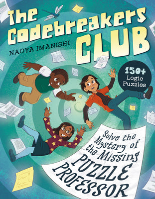 Cover Image for The Codebreakers Club: 150+ Logic Puzzles to Solve the Mystery of the Missing Puzzle Professor -- Naoya Imanishi, Paperback