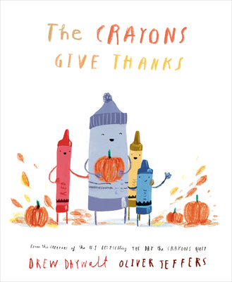 Cover Image for The Crayons Give Thanks -- Drew Daywalt, Hardcover