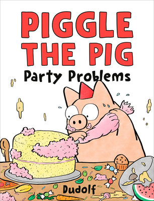 Cover Image for Piggle the Pig: Party Problems -- Dudolf, Hardcover
