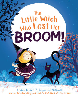The Little Witch Who Lost Her Broom! -- Elaine Bickell, Hardcover
