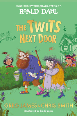 The Twits Next Door -- Roald Dahl, Hardcover