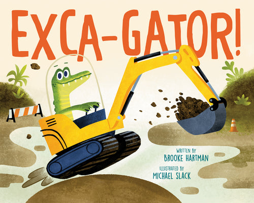 Cover Image for Exca-Gator! -- Brooke Hartman, Hardcover