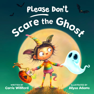 Cover Image for Please Don't Scare the Ghost -- Carrie Williford, Hardcover