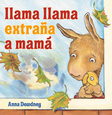 Cover Image for Llama Llama Extraña a Mamá (Llama Llama Misses Mama Spanish Edition) -- Anna Dewdney, Hardcover