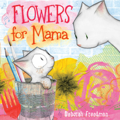 Cover Image for Flowers for Mama -- Deborah Freedman, Hardcover