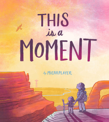 Cover Image for This Is a Moment -- Micah Player, Hardcover