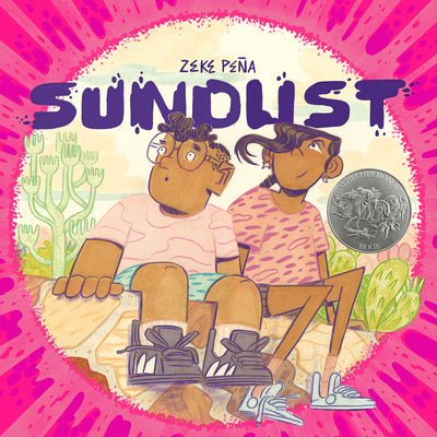 Cover Image for Sundust: (A Caldecott Honor Book) -- Zeke Peña, Hardcover