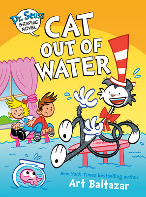 Cover Image for Dr. Seuss Graphic Novel: Cat Out of Water: A Cat in the Hat Story -- Art Baltazar, Hardcover