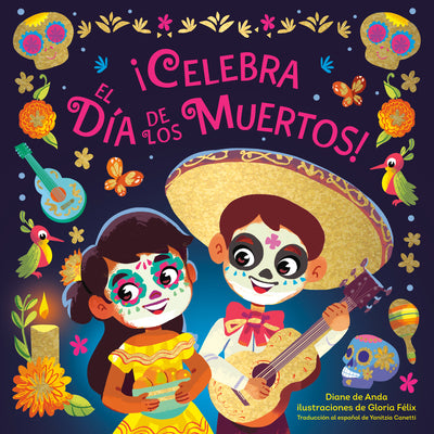 Cover Image for ¡Celebra El Día de Los Muertos! (Celebrate the Day of the Dead Spanish Edition) -- Diane de Anda, Board Books