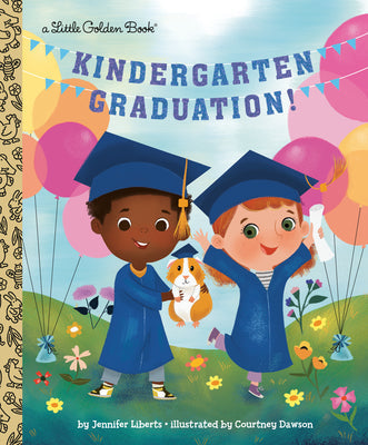 Kindergarten Graduation!: A Book for Soon-To-Be First Graders -- Jennifer Liberts, Hardcover