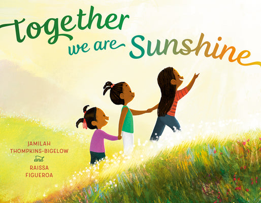 Cover Image for Together We Are Sunshine -- Jamilah Thompkins-Bigelow, Hardcover