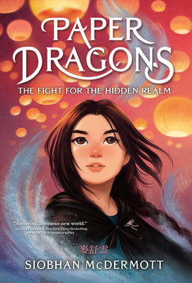 Cover Image for Paper Dragons: The Fight for the Hidden Realm -- Siobhan McDermott, Paperback