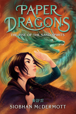 Cover Image for Paper Dragons #2: The Rise of the Sand Spirits -- Siobhan McDermott, Hardcover