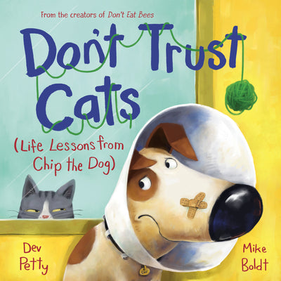 Cover Image for Don't Trust Cats: Life Lessons from Chip the Dog -- Dev Petty, Hardcover