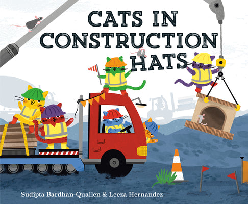 Cover Image for Cats in Construction Hats -- Sudipta Bardhan-Quallen, Hardcover