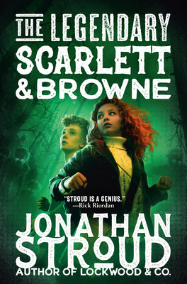 Cover Image for The Legendary Scarlett and Browne -- Jonathan Stroud, Hardcover