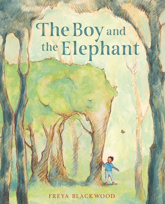 Cover Image for The Boy and the Elephant -- Freya Blackwood, Hardcover