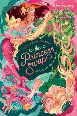 Cover Image for Rapunzel and the Sea Witch (Or, the Little Mermaid and the Tower) -- Kim Bussing, Hardcover